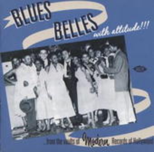 Diverse – Blues Belles With Attitude! From The Vaults Of Modern Records Of Hollywood