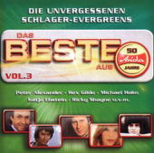 Das Beste aus 50 Jahren Ariola Vol. 3 – Die unvergessenen Schlager-Evergreens