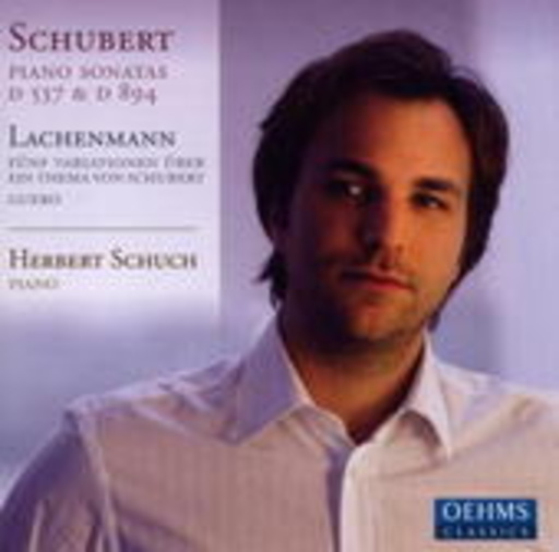 Herbert Schuch – Piano Sonatas D 537 & D 894/Fünf Variationen über ein Thema von Schubert