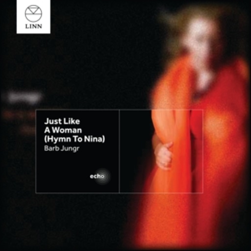 Barb Jungr – Just Like A Woman (Hymn To Nina)