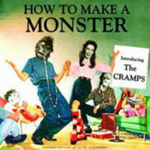 The Cramps – How To Make A Monster