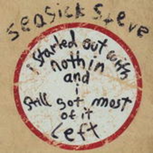 Seasick Steve – I Started Out With Nothin And I Still Got Most Of It Left