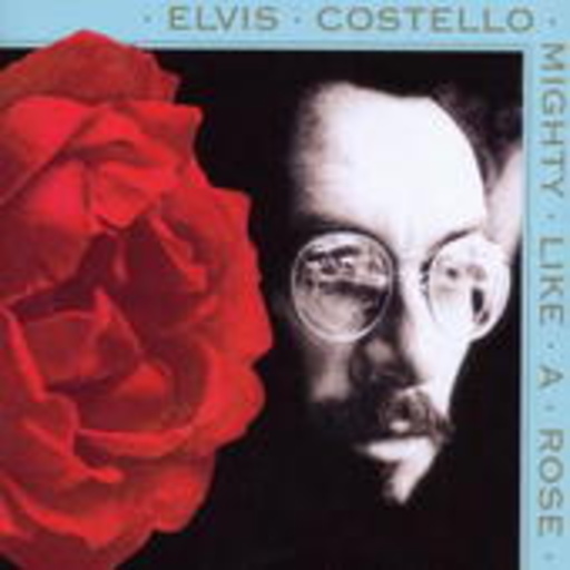 Elvis Costello – Mighty Like A Rose