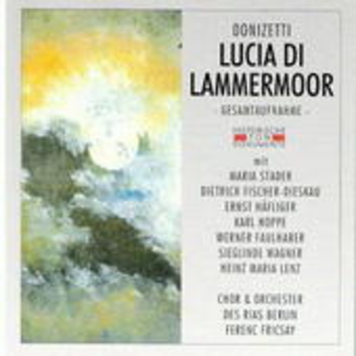 Ferenc Fricsay/Chor & Orchester des RIAS Berlin – Lucia Di Lammermoor (GA 1953 aus Berlin)