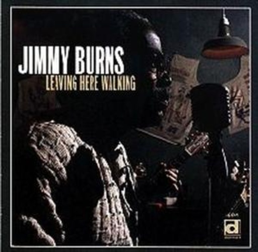 Jimmy Burns – Leaving Here Walking