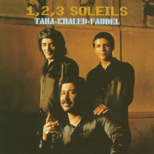 Khaled/Rachid Taha/Faudel – 1, 2, 3 Soleils