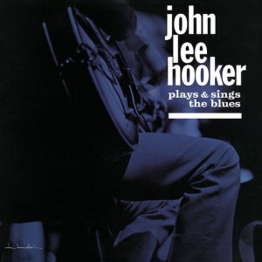 John Lee Hooker – John Lee Hooker Plays & Sings The Blues