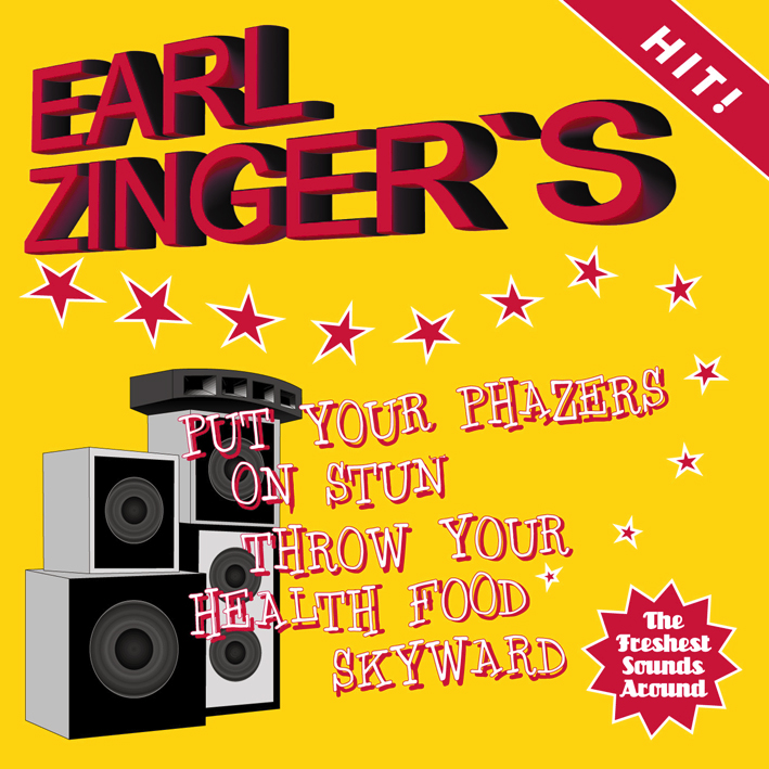 Earl Zinger – Put Your Phazers On Stun Throw Your Health Food Skyward