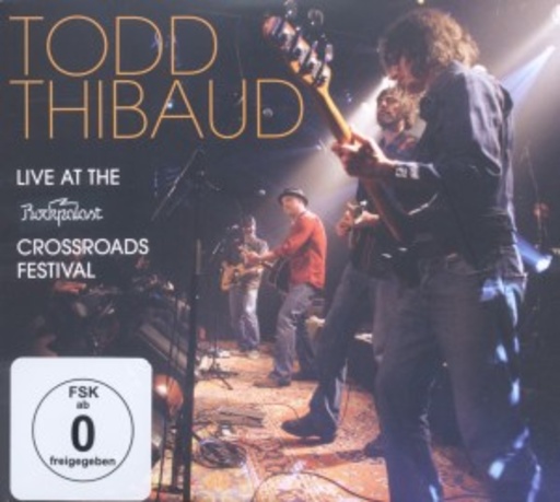 Todd Thibaud – Live At The Rockpalast - Crossroads Festival