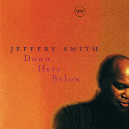 Jeffry Smith – Down Here Below