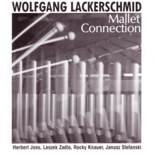 Wolfgang Lackerschmid – Mallet Connection