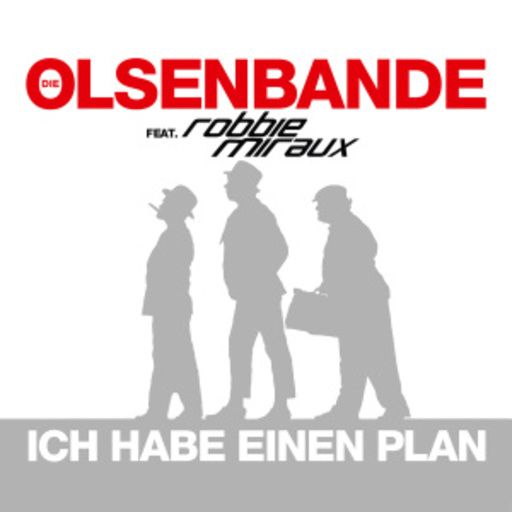 Die Olsenbande feat. Robbie Miraux – Ich habe einen Plan
