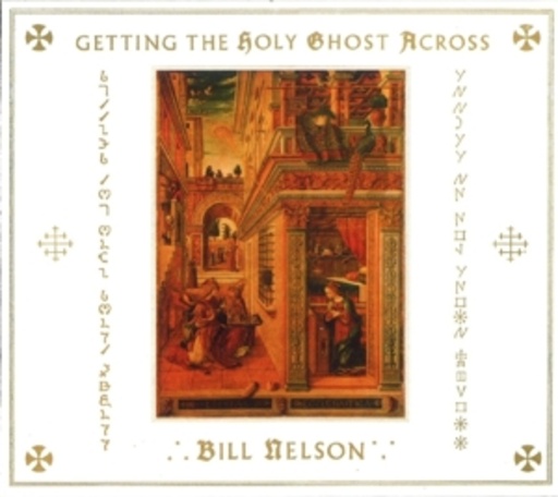 Bill Nelson – Getting the Holy Ghost Across