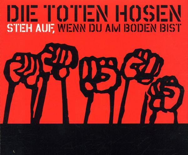 Die Toten Hosen – Steh auf, wenn du am Boden bist