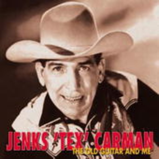 Jenks 'Tex' Carman – The Old Guitar And Me