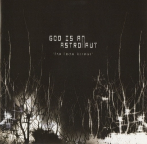 God Is An Astronaut – Far From Refuge