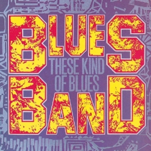 Blues Band – These Kind Of Blue