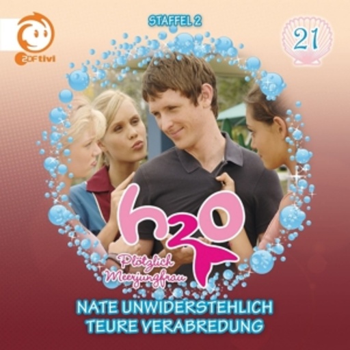 H2O - Plötzlich Meerjungfrau – Vol. 21 - Nate unwiderstehlich/Teure Verabredung