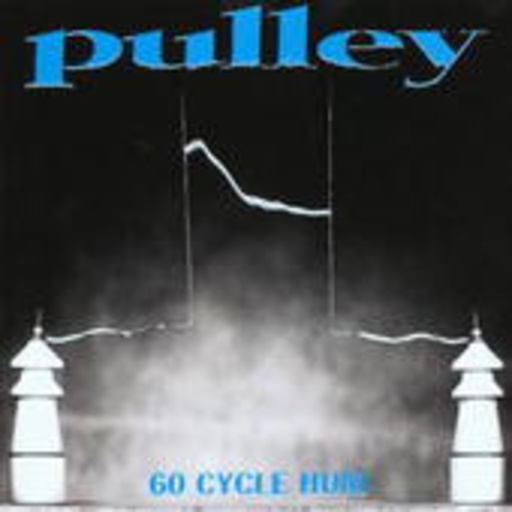 Pulley – 60 Cycle Hum