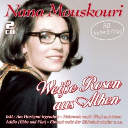 Nana Mouskouri – Weiße Rosen aus Athen - 50 frühe Erfolge
