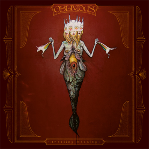 Oblivious – Creating Meaning