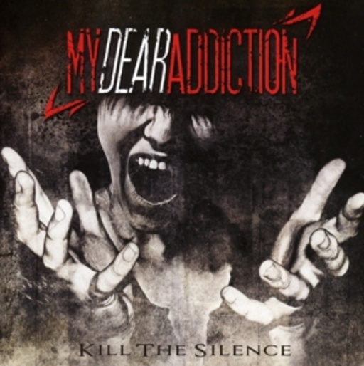 My Dear Addiction – Kill The Silence