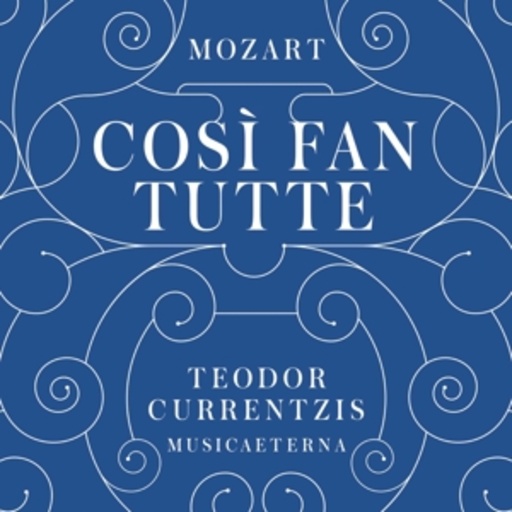 Teodor Currentzis – Cosi Fan Tutte