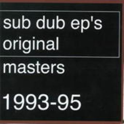 Sub Dub – Original Masters 19993-95