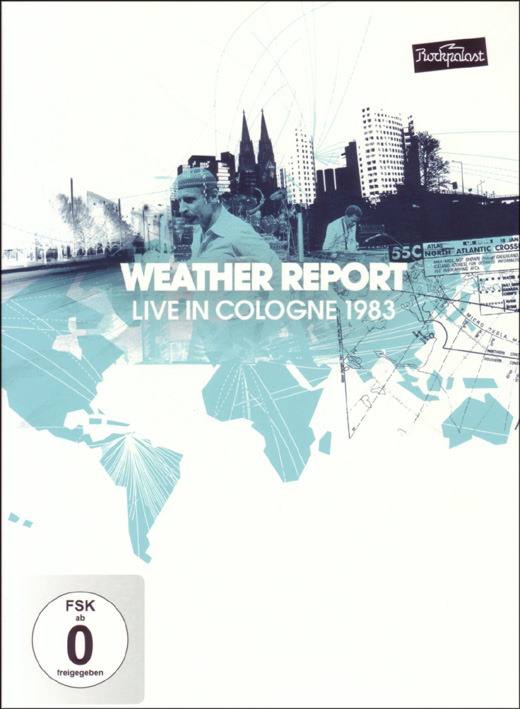 Weather Report – Live In Cologne 1983