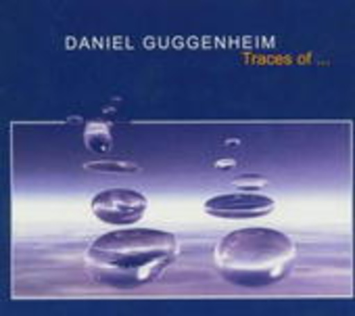 Daniel Guggenheim – Traces Of ...
