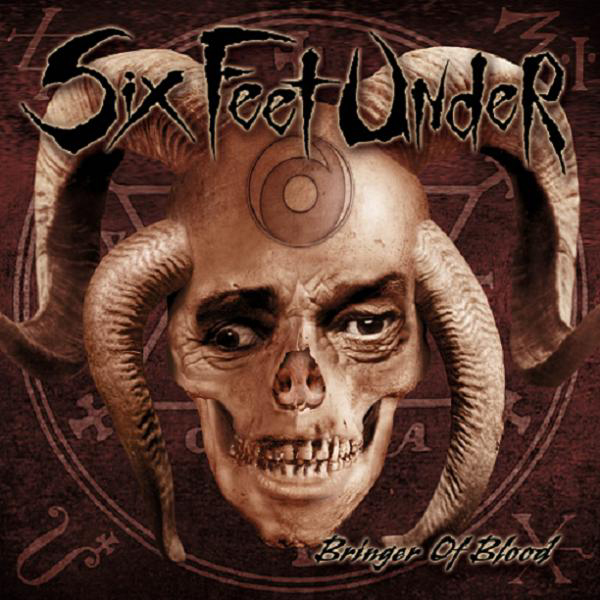 Six Feet Under – Bringer Of Blood
