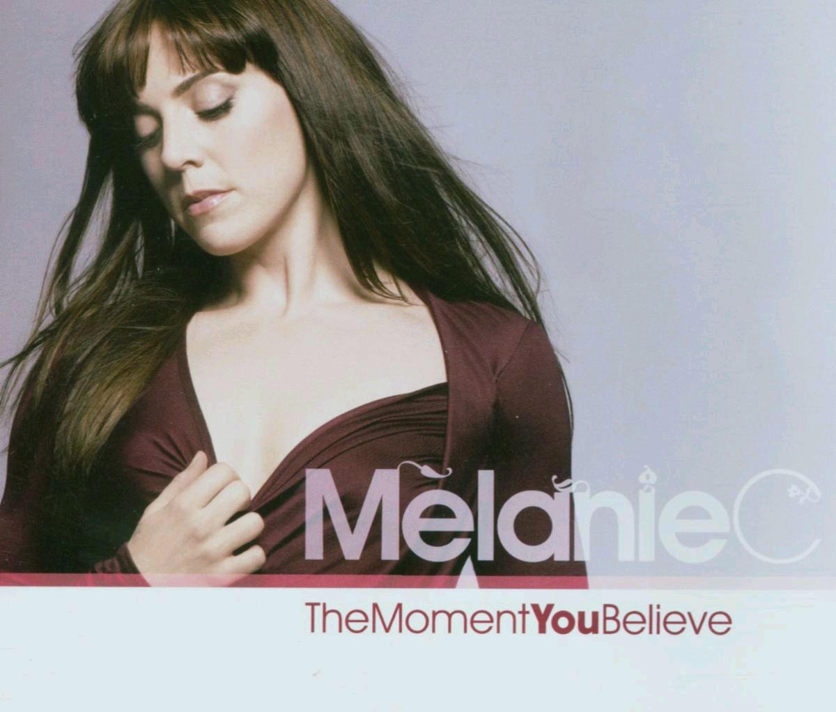Melanie C – The Moment You Believe