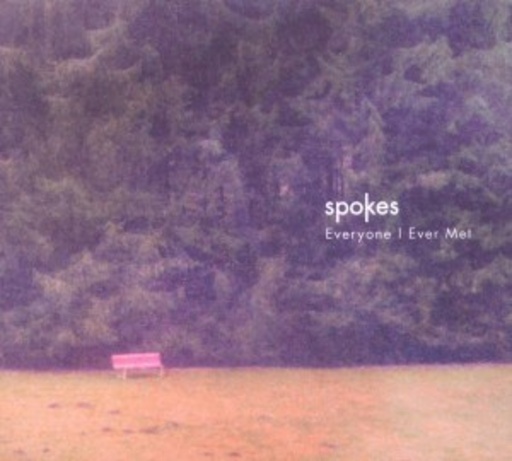 Spokes – Everyone I Ever Met