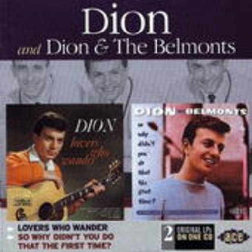 Dion & The Belmonts – Lovers Who Wander & So Why Didn't You ...