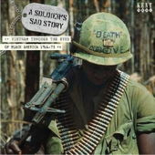 A Soldier’s Sad Story – Vietnam Through The Eyes Of Black America 1966-1973