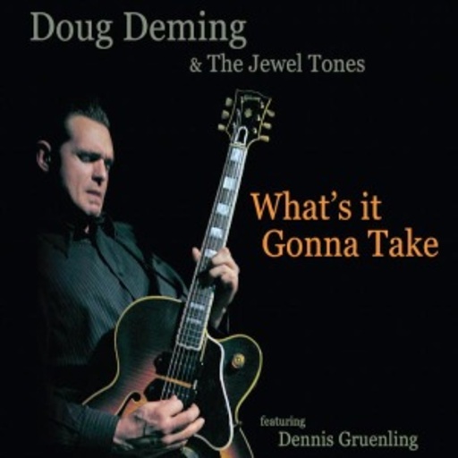 Doug Deming & The Jewel Tones – What's It Gonna Take