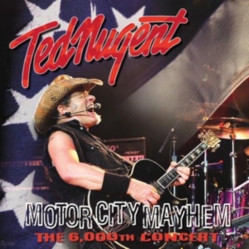 Ted Nugent – Motor City Mayhem - The 6000th Show