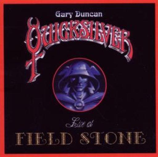 Gary Duncan's Quicksilver – Live At Field Stone