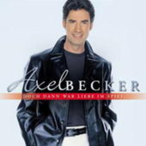 Axel Becker – Doch dann war Liebe im Spiel