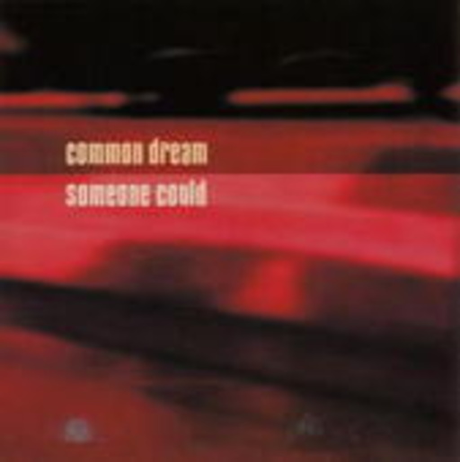 Common Dream – Someone Could