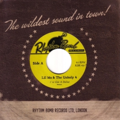 Lil Mo & The Unholy 4 – I've Got A Dollar/Save It