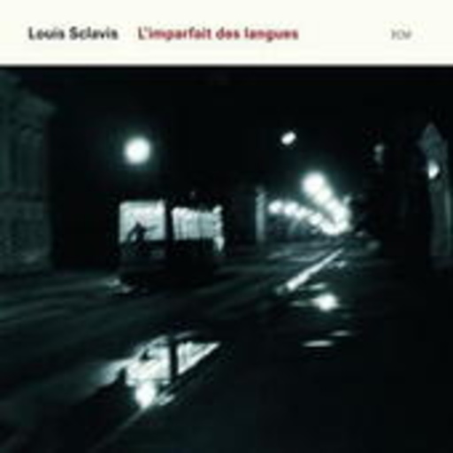 Louis Sclavis – L' Imparfait Des Langues