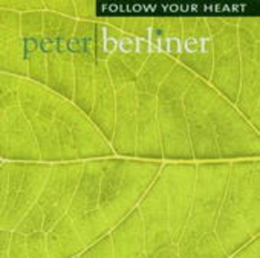 Peter Berliner – Follow Your Heart