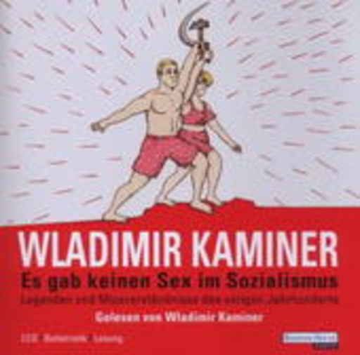Wladimer Kaminer – Es gab keinen Sex im Sozialismus