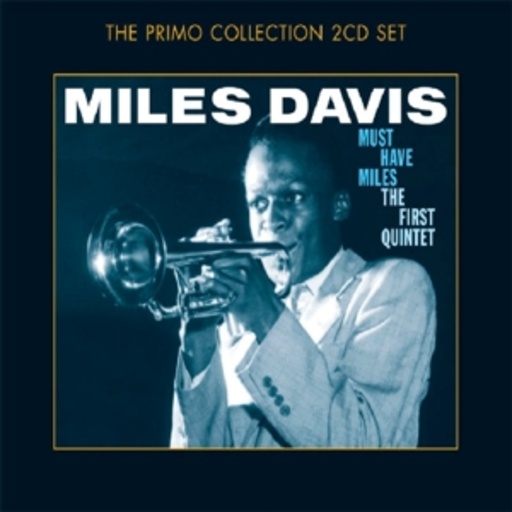 Miles Davis – Must-Have Miles (The First Quintet)