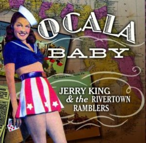 Jerry King & The Rivertown Ramblers – Ocala Baby