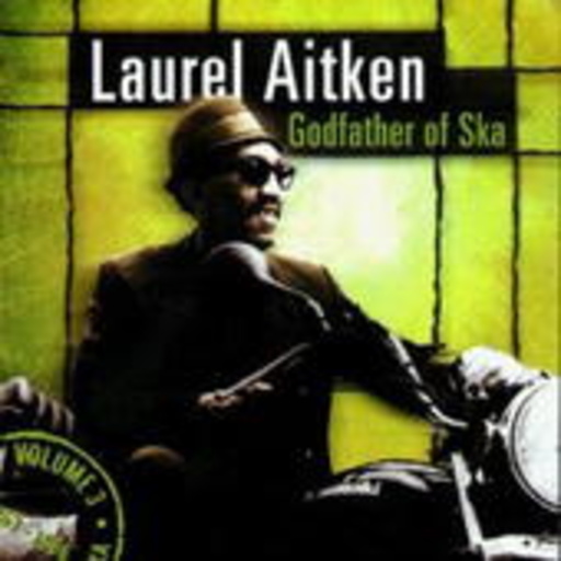 Laurel Aitken – Godfather Of Ska