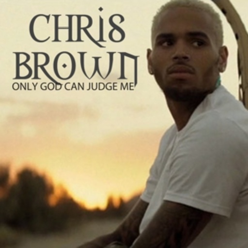 Chris Brown – Only God Can Judge Me