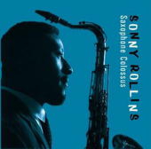 Sonny Rollins – Saxophone Colossus