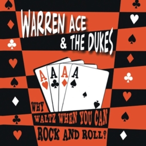 Warren Ace & The Dukes – Why Waltz When You Can Rock'n'Roll